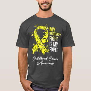Childhood Cancer Awareness My Brother Fight Is My T-Shirt