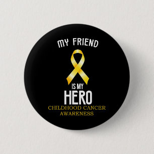Childhood cancer awareness My friend is my hero te 6 Cm Round Badge