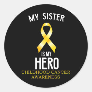 Childhood cancer awareness My Sister is my hero Classic Round Sticker