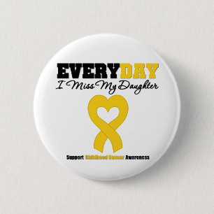 Childhood Cancer Every Day I Miss My Daughter 6 Cm Round Badge