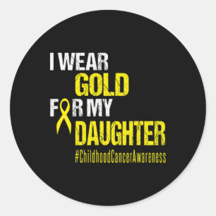 Childhood Cancer Gold Ribbon T Wear Gold For Daugh Classic Round Sticker