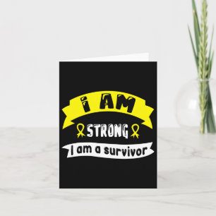 Childhood Cancer I Am Strong I Am A Survivor  Card