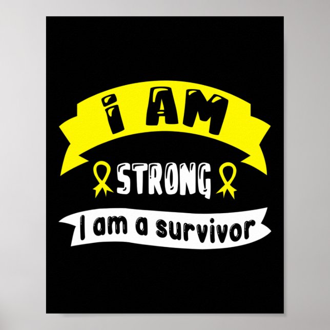 Childhood Cancer I Am Strong I Am A Survivor  Poster (Front)