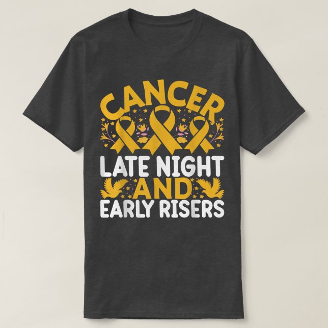 Childhood Cancer Late Night and Early Rises Yello  T-Shirt (Design Front)