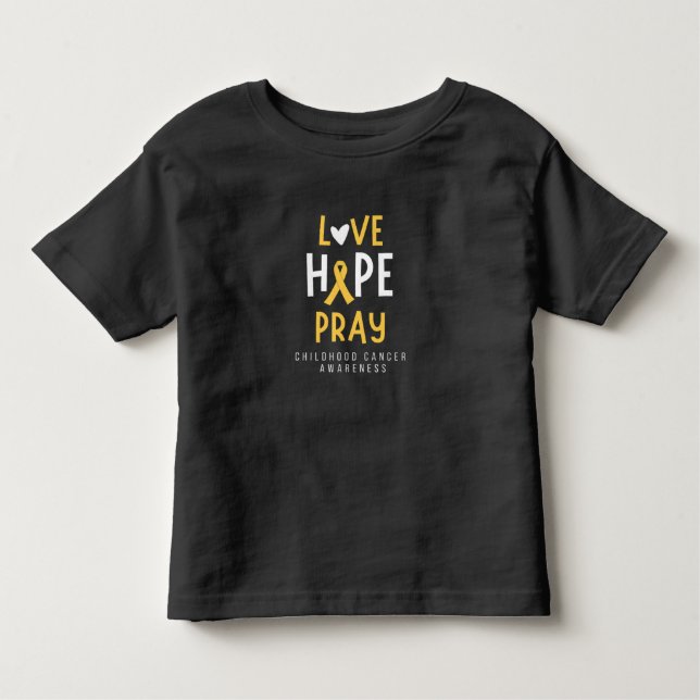 childhood cancer.love.hope.pray. Toddler T-Shirt (Front)