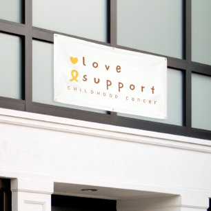 childhood cancer love support Banner Outdoor Sign