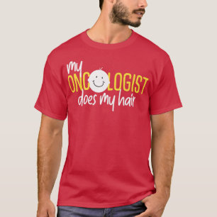 Childhood Cancer My Oncologist Does My Hair Ribbon T-Shirt