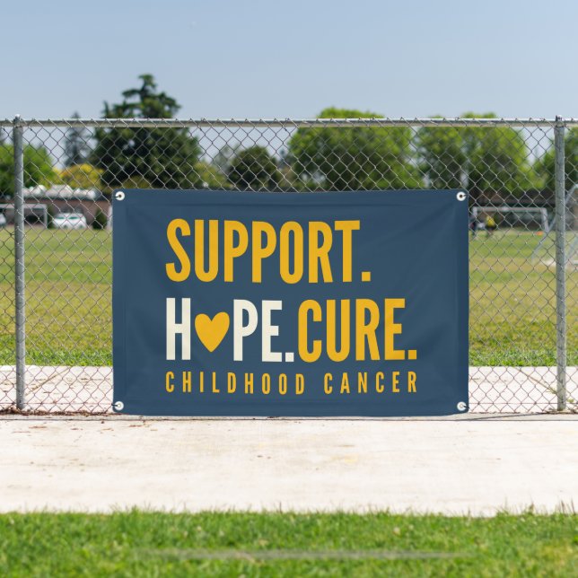 childhood cancer support hope cure Banner Sign (Insitu)