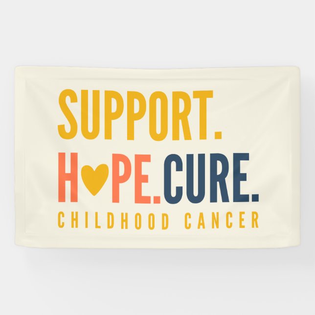 childhood cancer support hope cure Banner Sign (Horizontal)