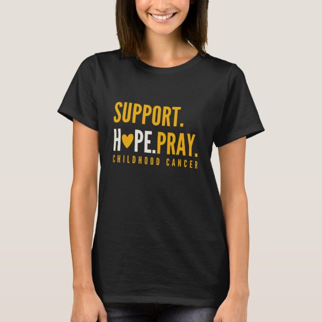childhood cancer support hope pray Womens T-Shirt (Front)