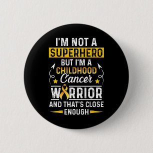Childhood Cancer Survivor Not A Hero Support Warri 6 Cm Round Badge