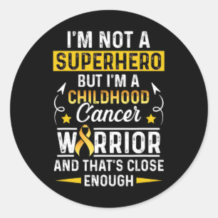 Childhood Cancer Survivor Not A Hero Support Warri Classic Round Sticker
