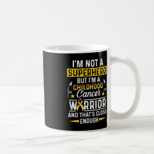 Childhood Cancer Survivor Not A Hero Support Warri Coffee Mug