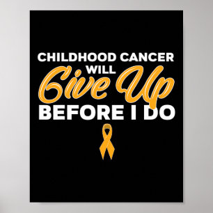 Childhood Cancer Will Give Up Survivor Poster