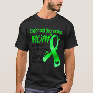 Childhood Depression MOM Most People Never Meet Th T-Shirt