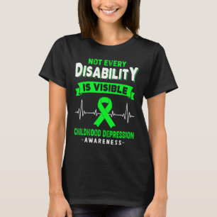 Childhood Depression Not Every Disability Is Visib T-Shirt