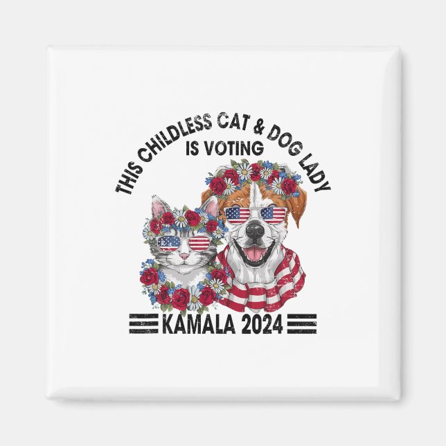 Childless Cat And Dog Lady Is Voting Kamala Harris Magnet (Front)
