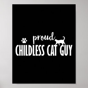 Childless Cat Dudes T Shirts Poster
