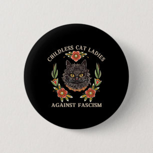 Childless Cat Ladies Against Fascism Women Feminis 6 Cm Round Badge