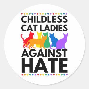 Childless Cat Ladies Against Hate Vote For Kamala- Classic Round Sticker