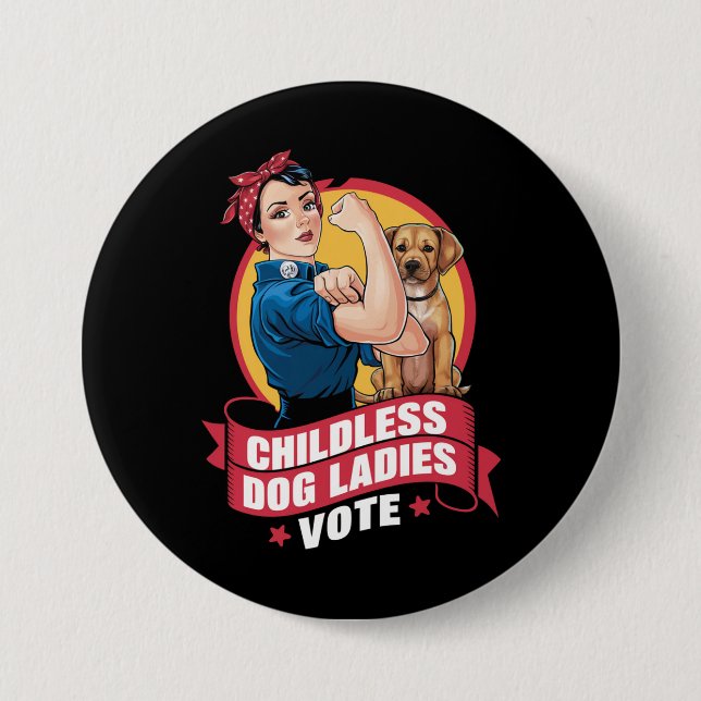 Childless Cat Ladies Vote Dog The Riveter Dog  7.5 Cm Round Badge (Front)