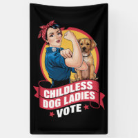 Childless Cat Ladies Vote Dog The Riveter Dog
