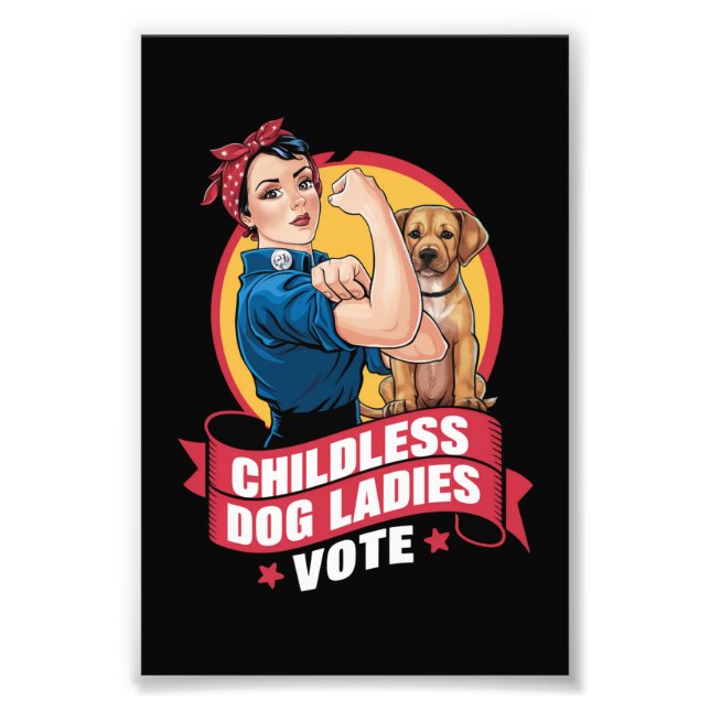 Childless Cat Ladies Vote Dog The Riveter Dog  Photo Print (Front)