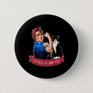 Childless Cat Ladies Vote Rosie The Riveter Women 6 Cm Round Badge