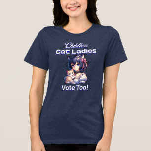 Childless Cat Ladies Vote Too! Harris Walz 2024 Tri-Blend Shirt