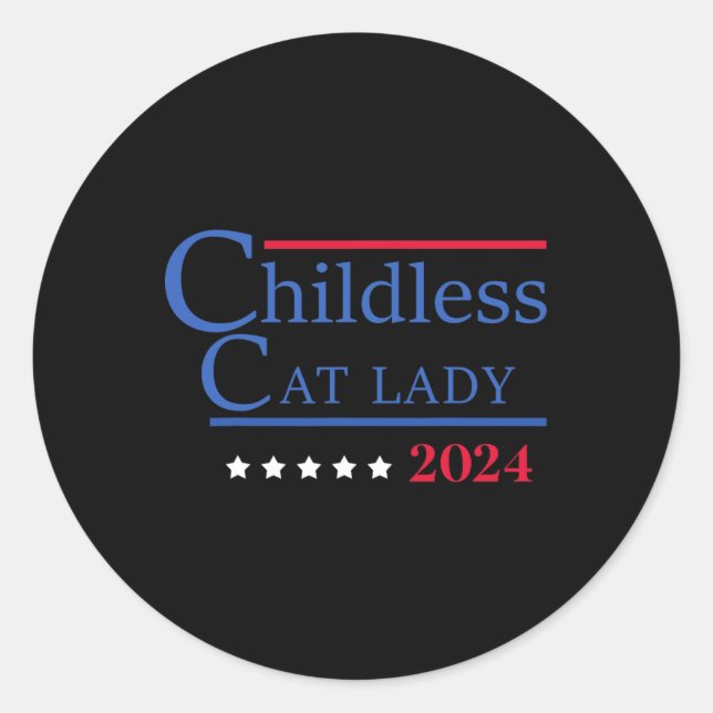 Childless Cat Lady 2024  Classic Round Sticker (Front)