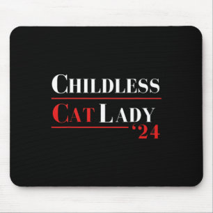 Childless Cat Lady 24 Shirt Kamala Harris Presiden Mouse Pad