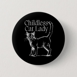 Childless Cat Lady 6 Cm Round Badge