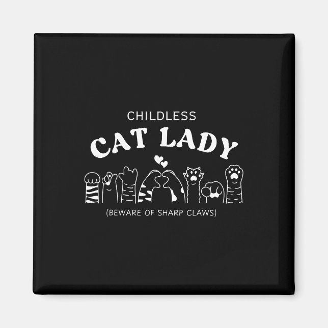 Childless Cat Lady Beware Of Sharp Claws  Magnet (Front)