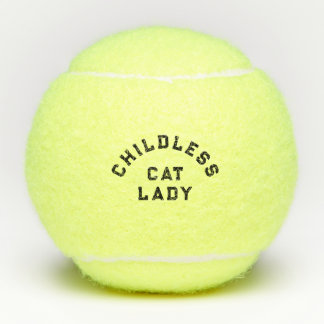 Childless cat lady, bold type tennis balls