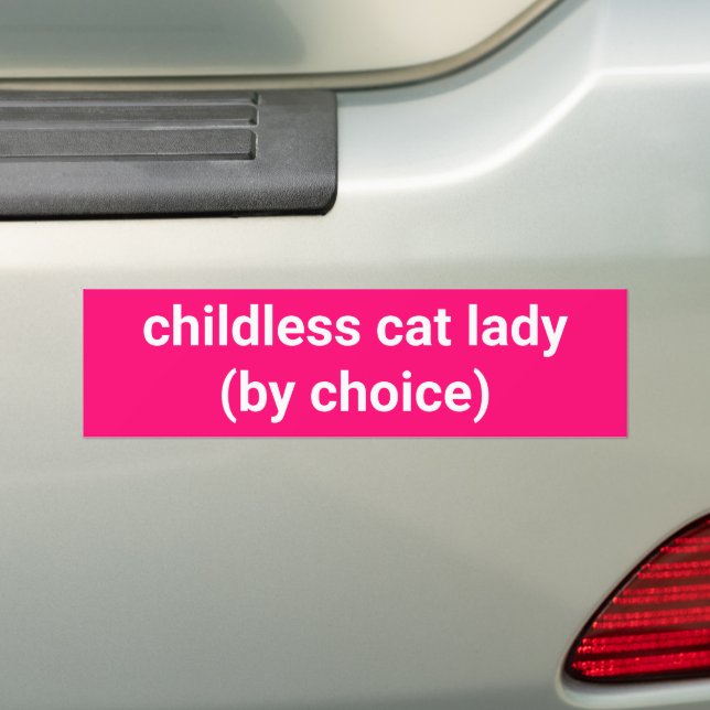 Childless cat lady by choice funny hot pink bumper sticker (On Car)