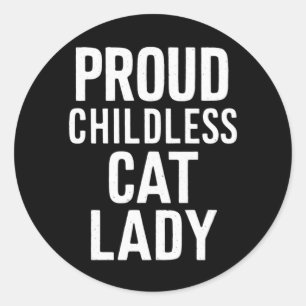 Childless Cat Lady for Cat Mum Women Cat Lady Classic Round Sticker