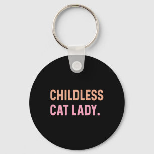 Childless Cat Lady - Funny Cute Key Ring