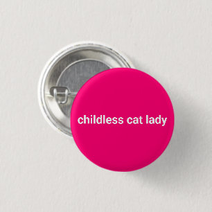 Childless cat lady Minimalist funny hot pink 3 Cm Round Badge