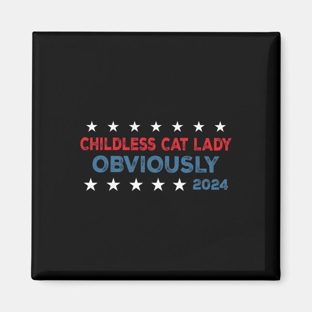Childless Cat Lady Obviously Funny 2024  Magnet (Front)