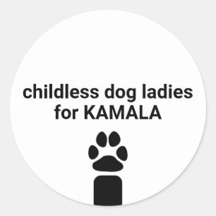 Childless dog ladies for Kamala fun dog paw white Classic Round Sticker