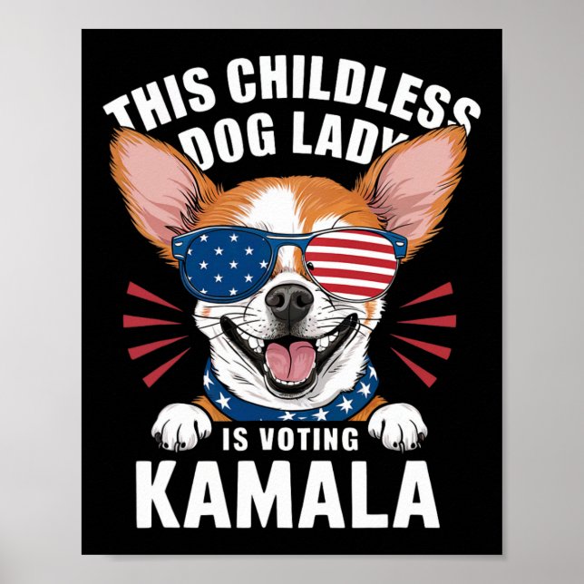 Childless Dog Lady Is Voting Kamala-harris 2024 2  Poster (Front)