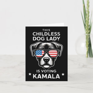 Childless Dog Lady Is Voting Kamala Harris 2024  Card