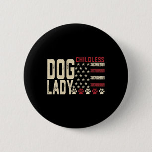 Childless Dog Lady Vote 2024 Us Flag Democratic Pr 6 Cm Round Badge