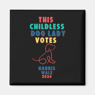 Childless Dog Lady Votes Kamala - Harris WAlzheime Magnet