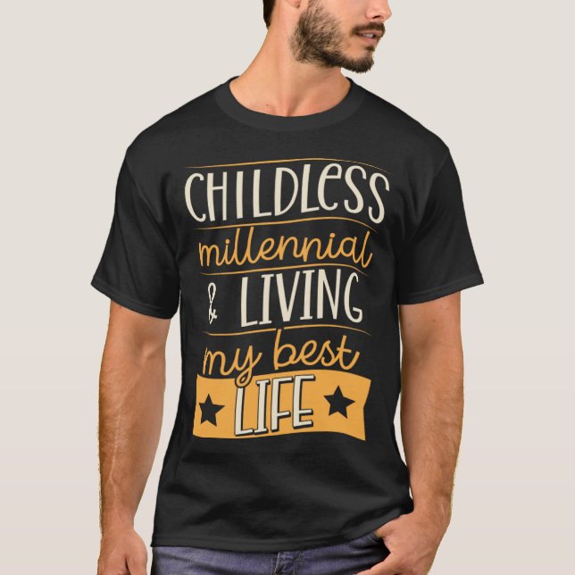 Childless Millennial And Living My Best Life T-Shirt (Front)