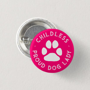 Childless Proud Dog Lady funny cute dog paw pink 3 Cm Round Badge