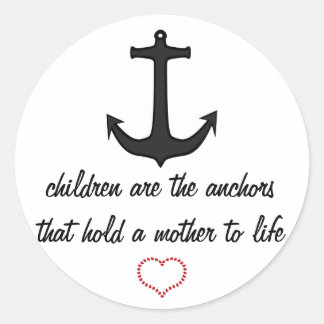 Children Anchor Mothers Classic Round Sticker
