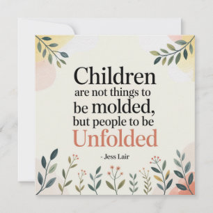 Children Are Not Things to Be Moulded Invitation