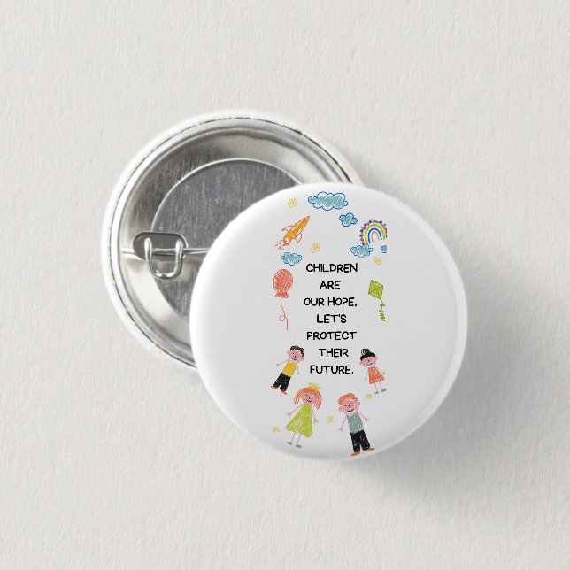 Children are Our Hope, Let's Protect Their Future 3 Cm Round Badge (Front & Back)