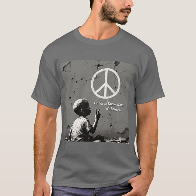 Children Know What We Forgot T-Shirt (Front)